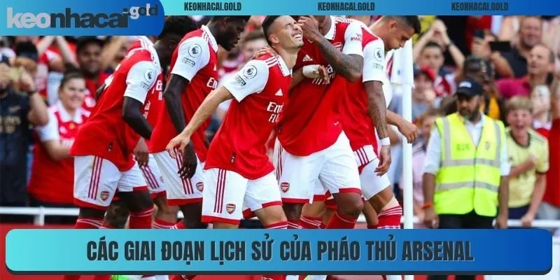 Các giai đoạn lịch sử của pháo thủ Arsenal