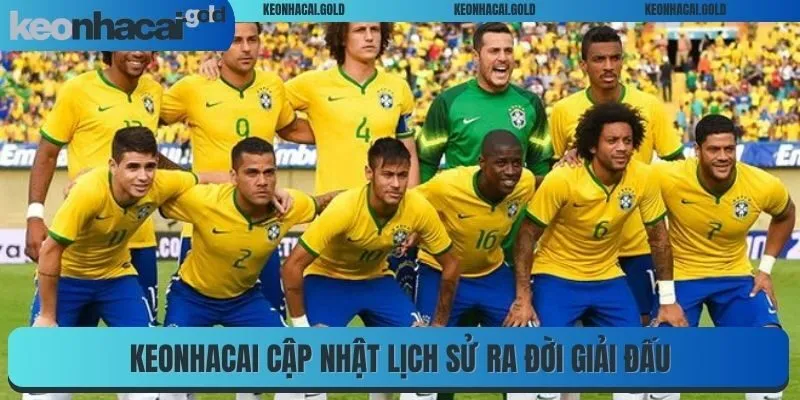 Kèo nhà cái cập nhật lịch sử ra đời giải đấu